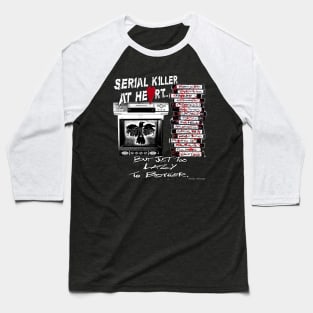 Serial Killer @ Heart Baseball T-Shirt